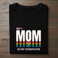 My Mom Is My Strength